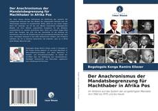 Capa do livro de Der Anachronismus der Mandatsbegrenzung für Machthaber in Afrika Pos 
