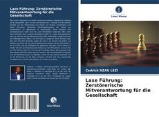 Bookcover of Laxe Führung: Zerstörerische Mitverantwortung für die Gesellschaft