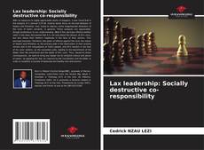Capa do livro de Lax leadership: Socially destructive co-responsibility 