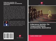 Bookcover of Liderança laxista: Co-responsabilidade socialmente destrutiva