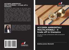 ACCORDI AMBIENTALI MULTILATERALI - Il trade off in Giamaica的封面