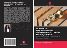 ACORDOS MULTILATERAIS AMBIENTAIS - O Trade Off na Jamaica kitap kapağı