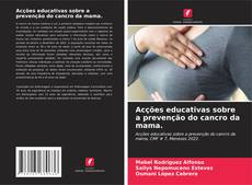 Bookcover of Acções educativas sobre a prevenção do cancro da mama.