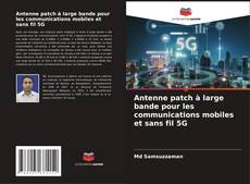 Antenne patch à large bande pour les communications mobiles et sans fil 5G的封面