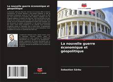 Buchcover von La nouvelle guerre économique et géopolitique