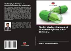 Capa do livro de Études phytochimiques et pharmacologiques d'Iris persica L. 