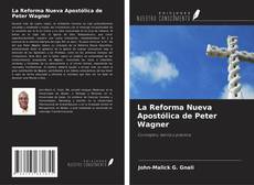 Bookcover of La Reforma Nueva Apostólica de Peter Wagner