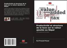 Couverture de Productivité et structure de la taxe sur la valeur ajoutée au Népal