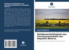 Portada del libro de Wettbewerbsfähigkeit des Tourismusprodukts der Republik Belarus