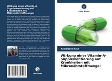 Bookcover of Wirkung einer Vitamin-A-Supplementierung auf Krankheiten mit Mikronährstoffmangel