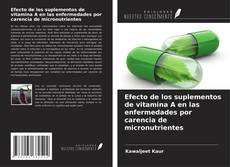 Copertina di Efecto de los suplementos de vitamina A en las enfermedades por carencia de micronutrientes