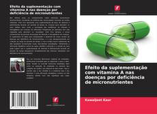 Portada del libro de Efeito da suplementação com vitamina A nas doenças por deficiência de micronutrientes