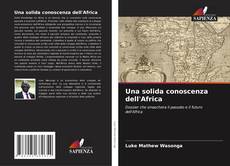 Bookcover of Una solida conoscenza dell'Africa