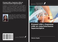 Copertina di Proseal LMA y Supreme LMA en colecistectomía laparoscópica
