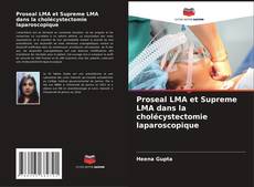 Proseal LMA et Supreme LMA dans la cholécystectomie laparoscopique kitap kapağı
