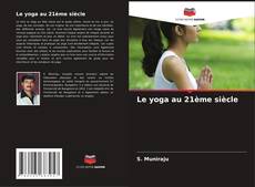 Le yoga au 21ème siècle kitap kapağı