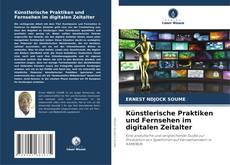 Bookcover of Künstlerische Praktiken und Fernsehen im digitalen Zeitalter