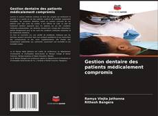 Gestion dentaire des patients médicalement compromis kitap kapağı