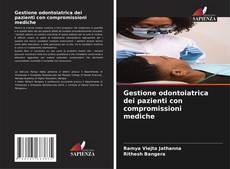 Couverture de Gestione odontoiatrica dei pazienti con compromissioni mediche