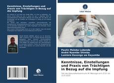 Portada del libro de Kenntnisse, Einstellungen und Praxis von Trächtigen in Bezug auf die Impfung