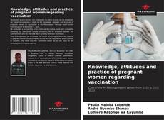 Capa do livro de Knowledge, attitudes and practice of pregnant women regarding vaccination 