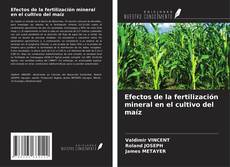 Efectos de la fertilización mineral en el cultivo del maíz的封面