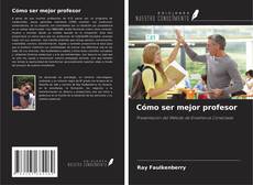 Bookcover of Cómo ser mejor profesor