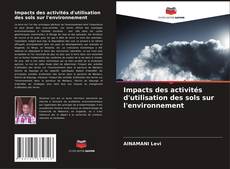 Portada del libro de Impacts des activités d'utilisation des sols sur l'environnement