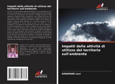 Capa do livro de Impatti delle attività di utilizzo del territorio sull'ambiente 