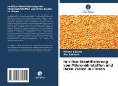 In-silico-Identifizierung von Mikronährstoffen und ihren Zielen in Linsen kitap kapağı