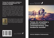 Temas de actualidad y problemas sociales contemporáneos: Una tendencia mundial kitap kapağı