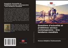 Capa do livro de Questions d'actualité et problèmes sociaux contemporains : Une tendance mondiale 