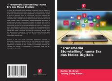 "Transmedia Storytelling" numa Era dos Meios Digitais的封面