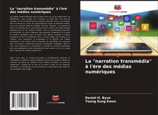 Buchcover von La "narration transmédia" à l'ère des médias numériques