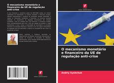 Buchcover von O mecanismo monetário e financeiro da UE de regulação anti-crise