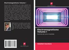 Copertina di Electromagnetismo Volume I