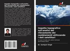 Capa do livro de Impatto topografico sull'analisi del rilevamento dei cambiamenti utilizzando i dati satellitari 