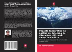 Buchcover von Impacto topográfico na análise de detecção de alterações utilizando dados de satélite
