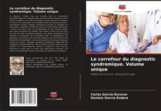 Capa do livro de Le carrefour du diagnostic syndromique. Volume unique 