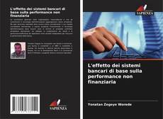 L'effetto dei sistemi bancari di base sulla performance non finanziaria kitap kapağı