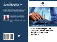 Bookcover of Die Auswirkungen von Kernbankensystemen auf die nichtfinanzielle Leistung