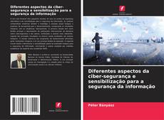Buchcover von Diferentes aspectos da ciber-segurança e sensibilização para a segurança da informação