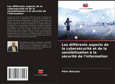 Bookcover of Les différents aspects de la cybersécurité et de la sensibilisation à la sécurité de l'information