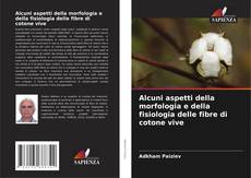 Capa do livro de Alcuni aspetti della morfologia e della fisiologia delle fibre di cotone vive 