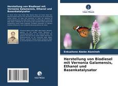 Bookcover of Herstellung von Biodiesel mit Vernonia Galamensis, Ethanol und Basenkatalysator