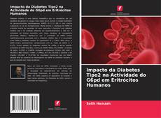 Impacto da Diabetes Tipo2 na Actividade do G6pd em Eritrócitos Humanos kitap kapağı