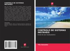 Capa do livro de CONTROLO DE SISTEMAS INSTÁVEIS 