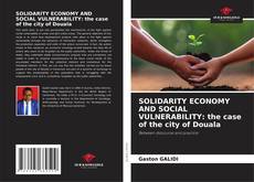 Copertina di SOLIDARITY ECONOMY AND SOCIAL VULNERABILITY: the case of the city of Douala