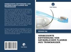 Bookcover of VERBESSERTE ENTFERNUNG VON GEFÄHRLICHEM FLUORID AUS TRINKWASSER
