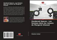 Couverture de Gendered Spaces : Les femmes dans les romans de Margaret Atwood